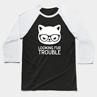 Looking Fur Trouble Baseball T-Shirt